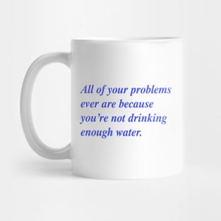 All of your problems ever Mug